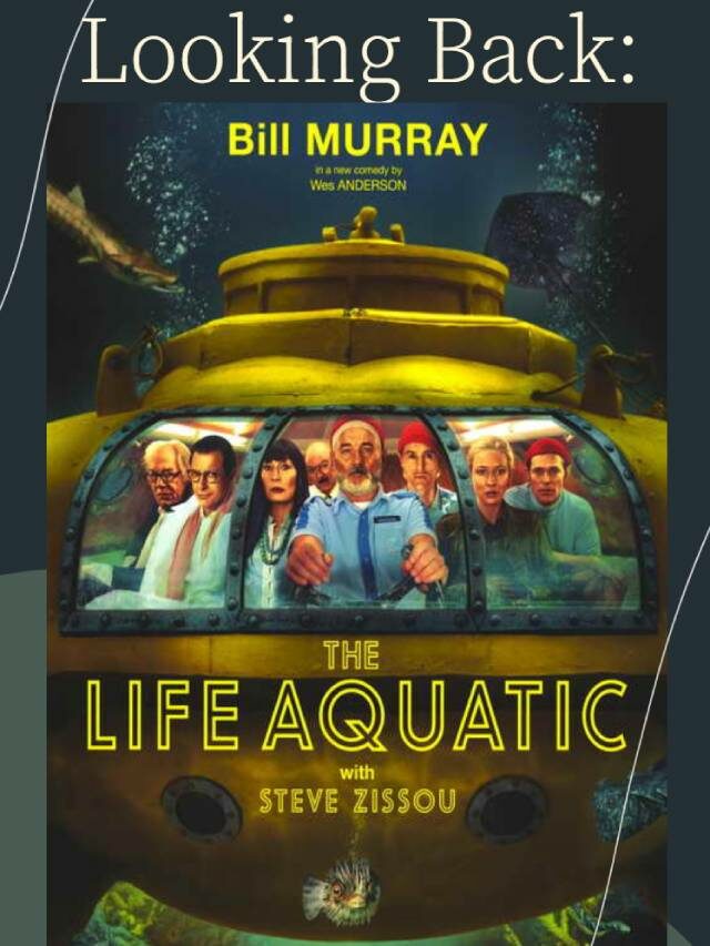 Looking Back: Life Aquatic with Steve Zizzou